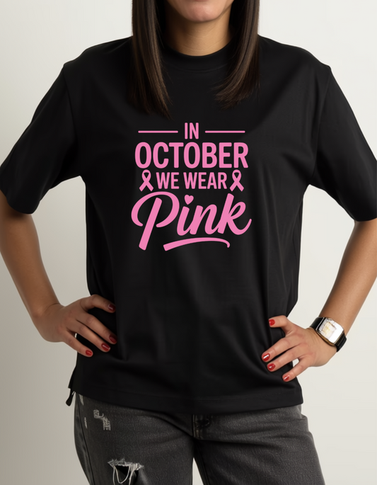 In October We Wear Pink Women’s T-Shirt – Breast Cancer Awareness Shirt